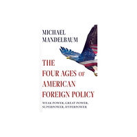 Oxford University Press Inc The Four Ages of American Foreign Policy (häftad, eng)