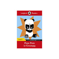 Penguin Random House Children's UK Ladybird Readers Level 1 - Pom Pom is Grumpy (ELT Graded Reader) (häftad, eng)