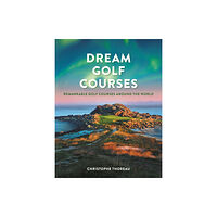 Firefly Books Ltd Dream Golf Courses (inbunden, eng)