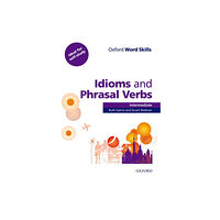 Oxford University Press Oxford Word Skills: Intermediate: Idioms and Phrasal Verbs Student Book with Key (häftad, eng)