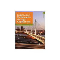 Bloomsbury Publishing PLC Engineering Mathematics Through Applications (häftad, eng)