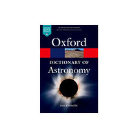 Oxford University Press A Dictionary of Astronomy (häftad, eng)