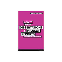 Pearson Education Limited How to Write Dissertations & Project Reports (häftad, eng)