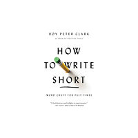 Little, Brown & Company How to Write Short (häftad, eng)