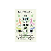 Little, Brown Book Group The Art and Science of Connection (inbunden, eng)