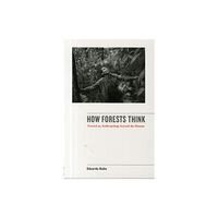 University of california press How Forests Think (häftad, eng)