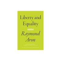 Princeton University Press Liberty and Equality (inbunden, eng)