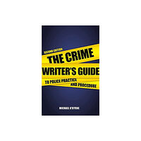 The Crowood Press Ltd Crime Writer's Guide to Police Practice and Procedure (häftad, eng)