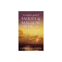 Little, Brown Book Group A Complete Guide To Fairies And Magical Beings (häftad, eng)