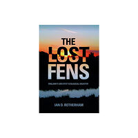 The History Press Ltd The Lost Fens (häftad, eng)