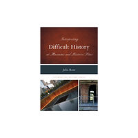 Bloomsbury Publishing PLC Interpreting Difficult History at Museums and Historic Sites (häftad, eng)