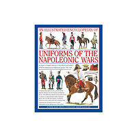 Anness publishing An Illustrated Encyclopedia: Uniforms of the Napoleonic Wars (inbunden, eng)