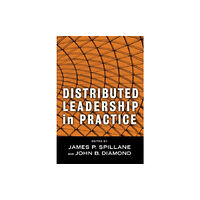 Teachers' College Press Distributed Leadership in Practice (häftad, eng)