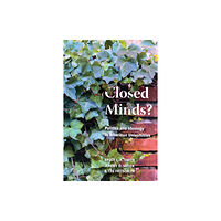 Bloomsbury Publishing PLC Closed Minds? (häftad, eng)