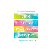 Taylor & francis inc Using Positive Psychology Every Day (häftad, eng)