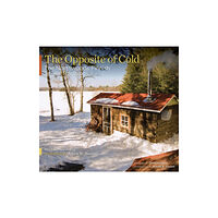 University of Minnesota Press The Opposite of Cold (inbunden, eng)