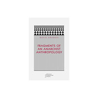 The university of chicago press Fragments of an Anarchist Anthropology (häftad, eng)