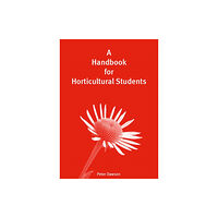 Dawson (Peter) A Handbook for Horticultural Students (häftad, eng)