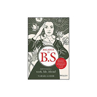 John Wiley & Sons Inc Balance is B.S. (inbunden, eng)