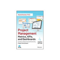 John Wiley & Sons Inc Project Management Metrics, KPIs, and Dashboards (häftad, eng)
