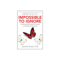 McGraw-Hill Education Impossible to Ignore: Creating Memorable Content to Influence Decisions (inbunden, eng)