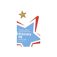 Pearson Education Limited Games, Ideas and Activities for the Primary PE (häftad, eng)