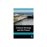 Taylor & francis ltd Cultural Heritage and the Future (häftad, eng)