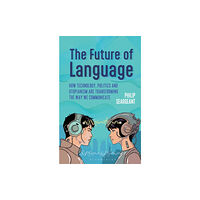 Bloomsbury Publishing PLC The Future of Language (inbunden, eng)