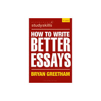Bloomsbury Publishing PLC How to Write Better Essays (häftad, eng)