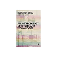 Bloomsbury Publishing PLC An Anthropology of Futures and Technologies (häftad, eng)