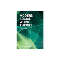 Bloomsbury Publishing PLC Modern Social Work Theory (häftad, eng)