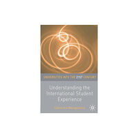 Bloomsbury Publishing PLC Understanding the International Student Experience (häftad, eng)