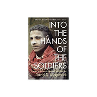 Bloomsbury Publishing PLC Into the Hands of the Soldiers (häftad, eng)