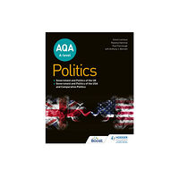 Hachette Learning AQA A-level Politics: Government and Politics of the UK, Government and Politics of the USA and Comparative Politics (hä...