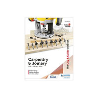Hachette Learning The City & Guilds Textbook: Carpentry &  Joinery for the Level 1 Diploma (6706) (häftad, eng)