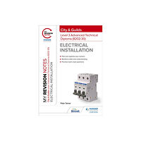 Hachette Learning My Revision Notes: City & Guilds Level 3 Advanced Technical Diploma in Electrical Installation (8202-30) (häftad, eng)
