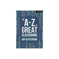 Hachette Learning The A-Z of Great Classrooms (häftad, eng)