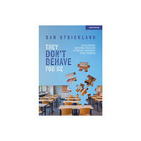 Hachette Learning They Don’t Behave for Me: 50 classroom behaviour scenarios to support teachers (häftad, eng)