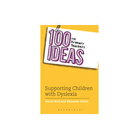 Bloomsbury Publishing PLC 100 Ideas for Primary Teachers: Supporting Children with Dyslexia (häftad, eng)