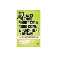 Bristol University Press 50 Facts Everyone Should Know About Crime and Puni shment in Britain (häftad, eng)