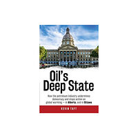 James Lorimer & Company Ltd Oil's Deep State (inbunden, eng)