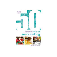 Bloomsbury Publishing PLC 50 Fantastic Ideas for Mark Making (häftad, eng)