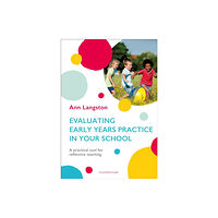 Bloomsbury Publishing PLC Evaluating Early Years Practice in Your School (häftad, eng)
