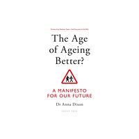 Bloomsbury Publishing PLC The Age of Ageing Better? (häftad, eng)