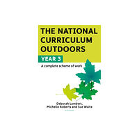 Bloomsbury Publishing PLC The National Curriculum Outdoors: Year 3 (häftad, eng)