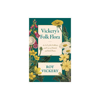 Orion Publishing Co Vickery's Folk Flora (inbunden, eng)