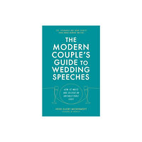 Little, Brown Book Group The Modern Couple's Guide to Wedding Speeches (häftad, eng)