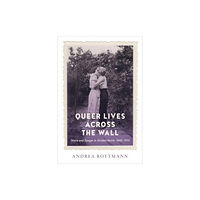 University of Toronto Press Queer Lives Across the Wall (häftad, eng)