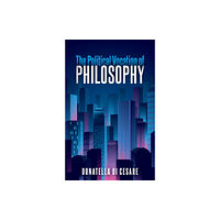 John Wiley And Sons Ltd The Political Vocation of Philosophy (häftad, eng)