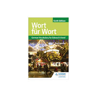 Hachette Learning Wort fur Wort Sixth Edition: German Vocabulary for Edexcel A-level (häftad, eng)